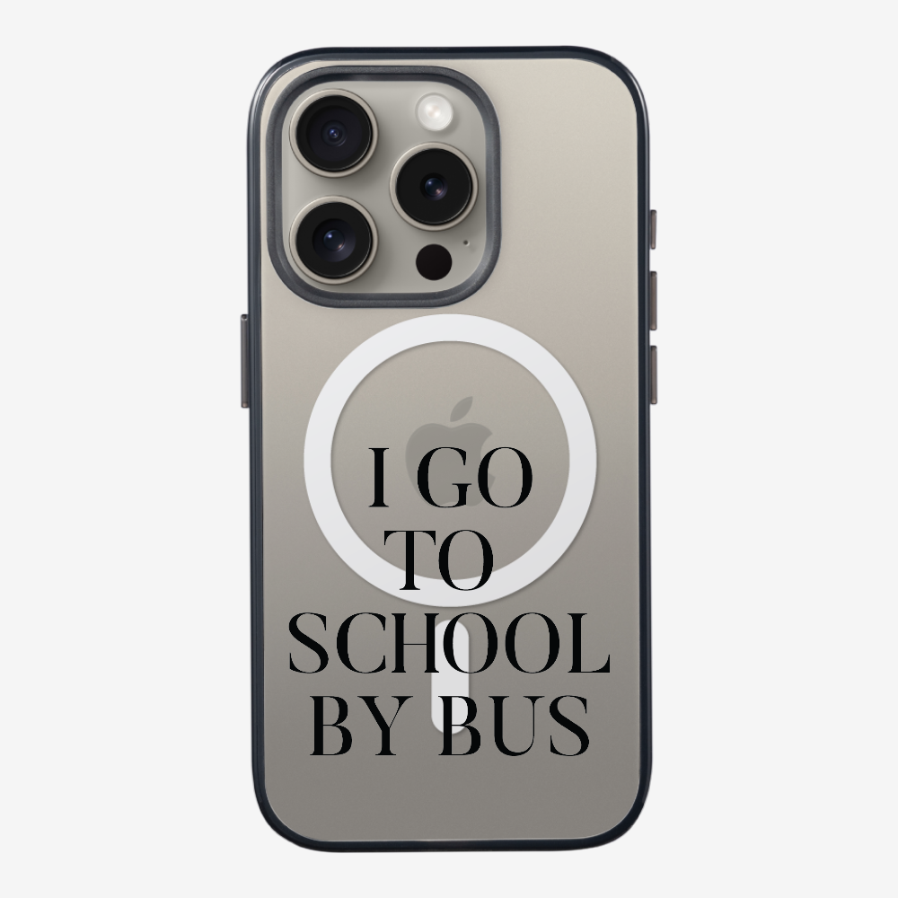 I Go to School by Bus Phone Case