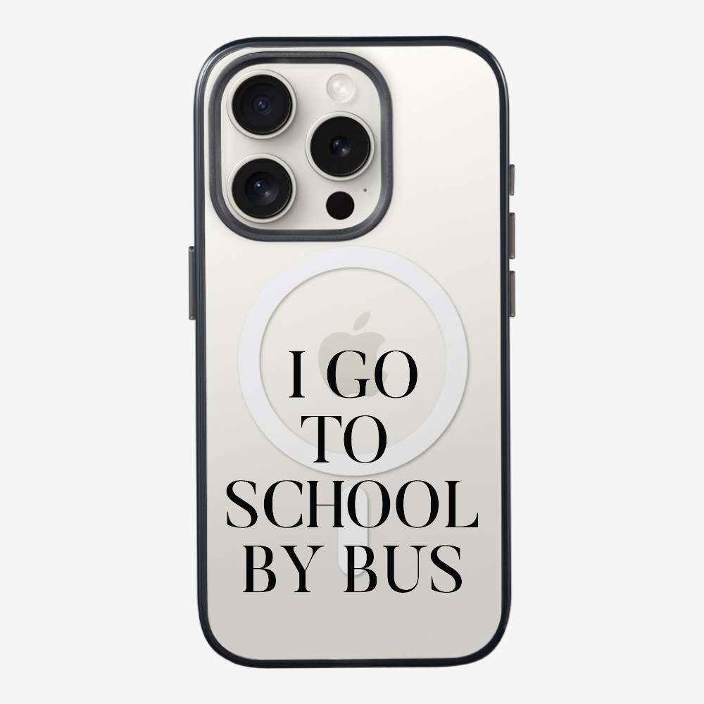 I Go to School by Bus Phone Case