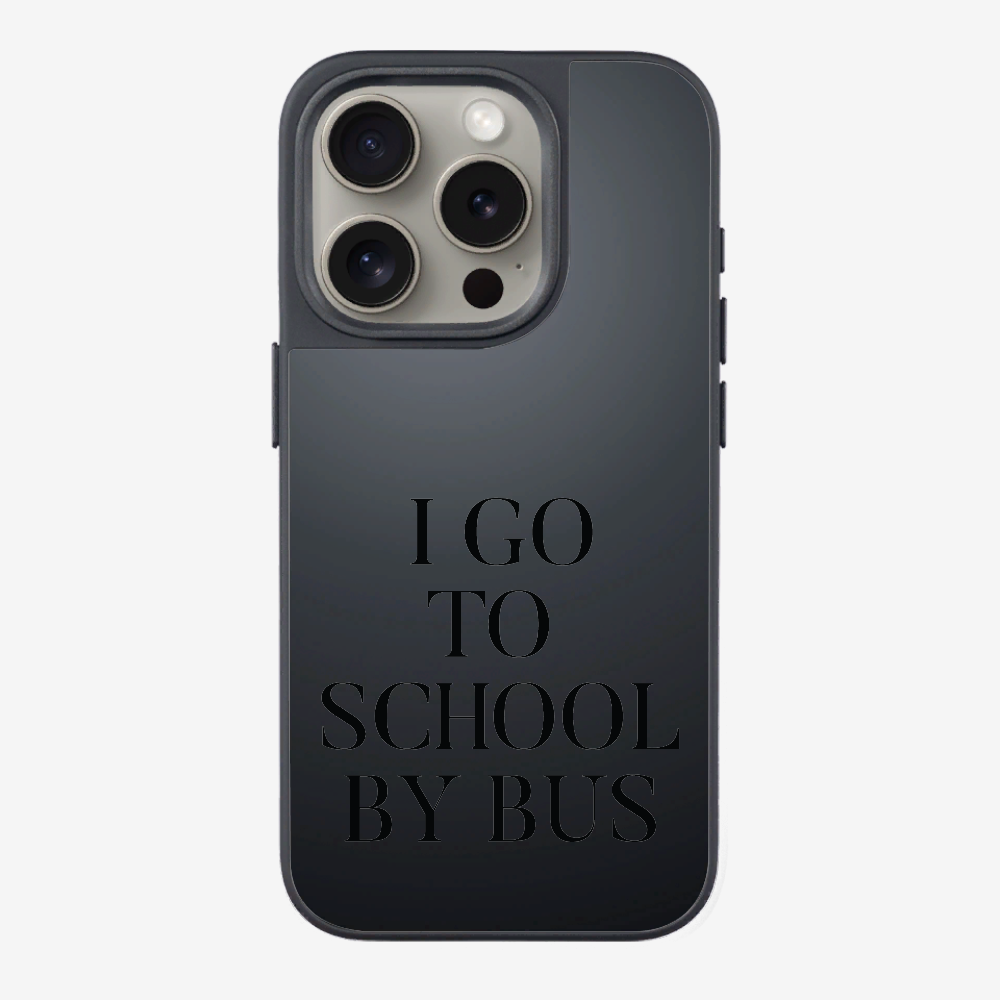 I Go to School by Bus Phone Case