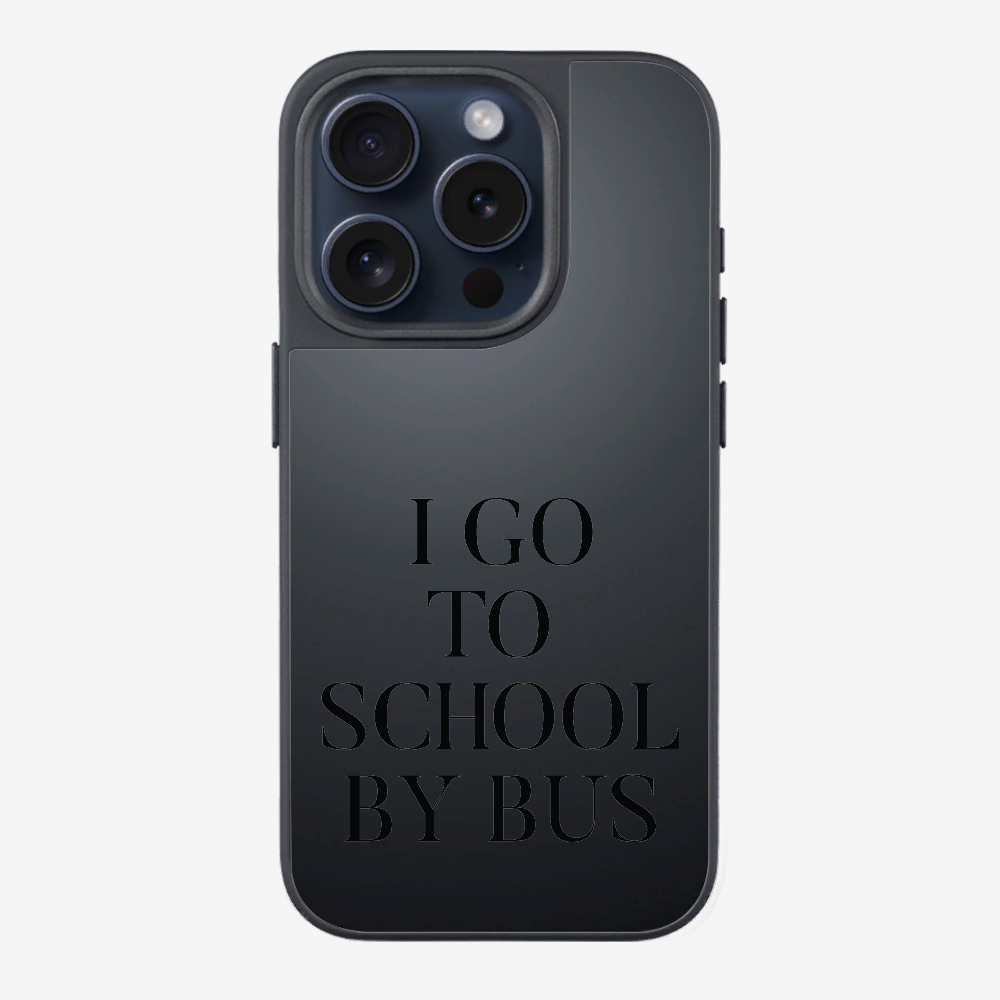 I Go to School by Bus Phone Case