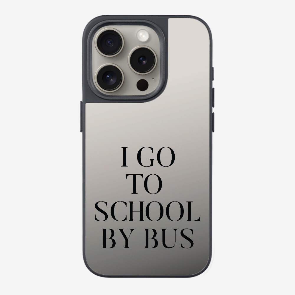 I Go to School by Bus Phone Case