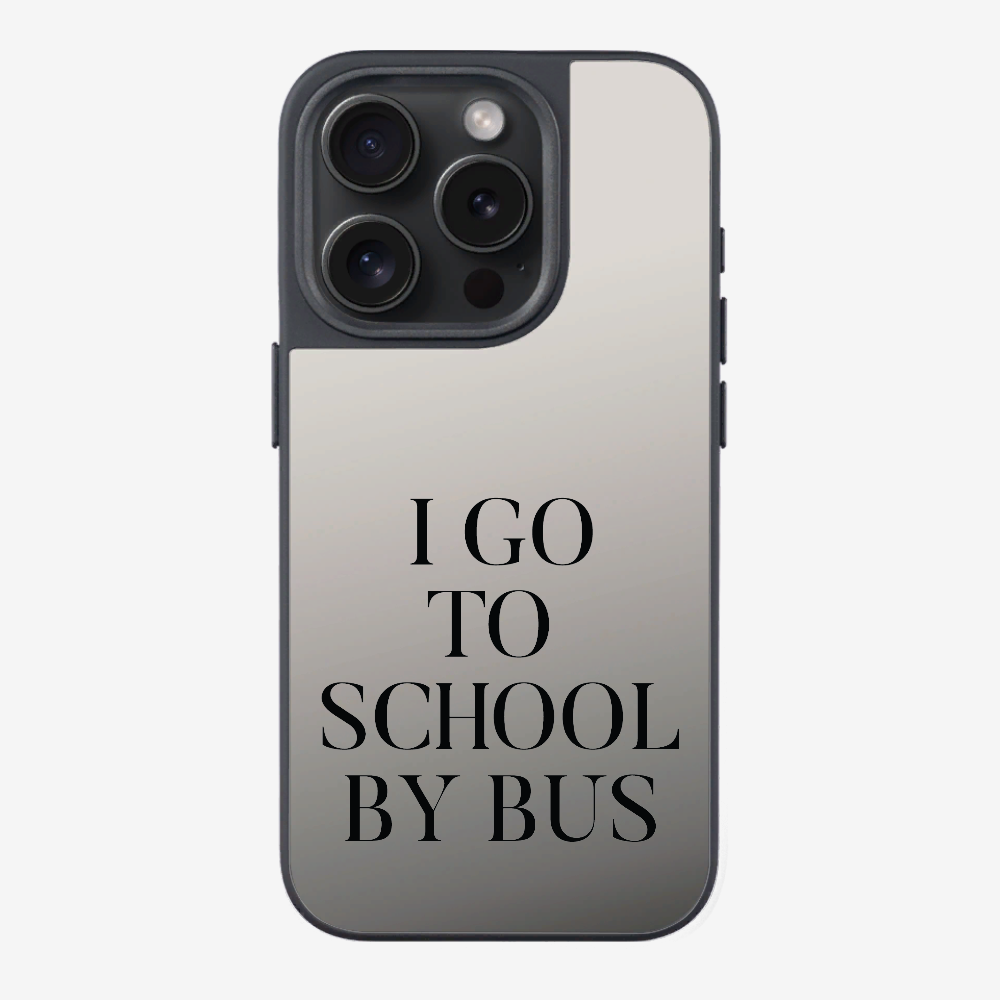 I Go to School by Bus Phone Case