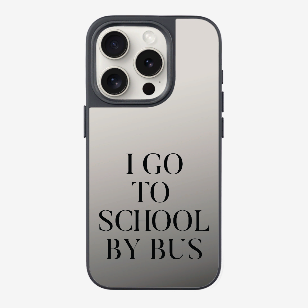 I Go to School by Bus Phone Case