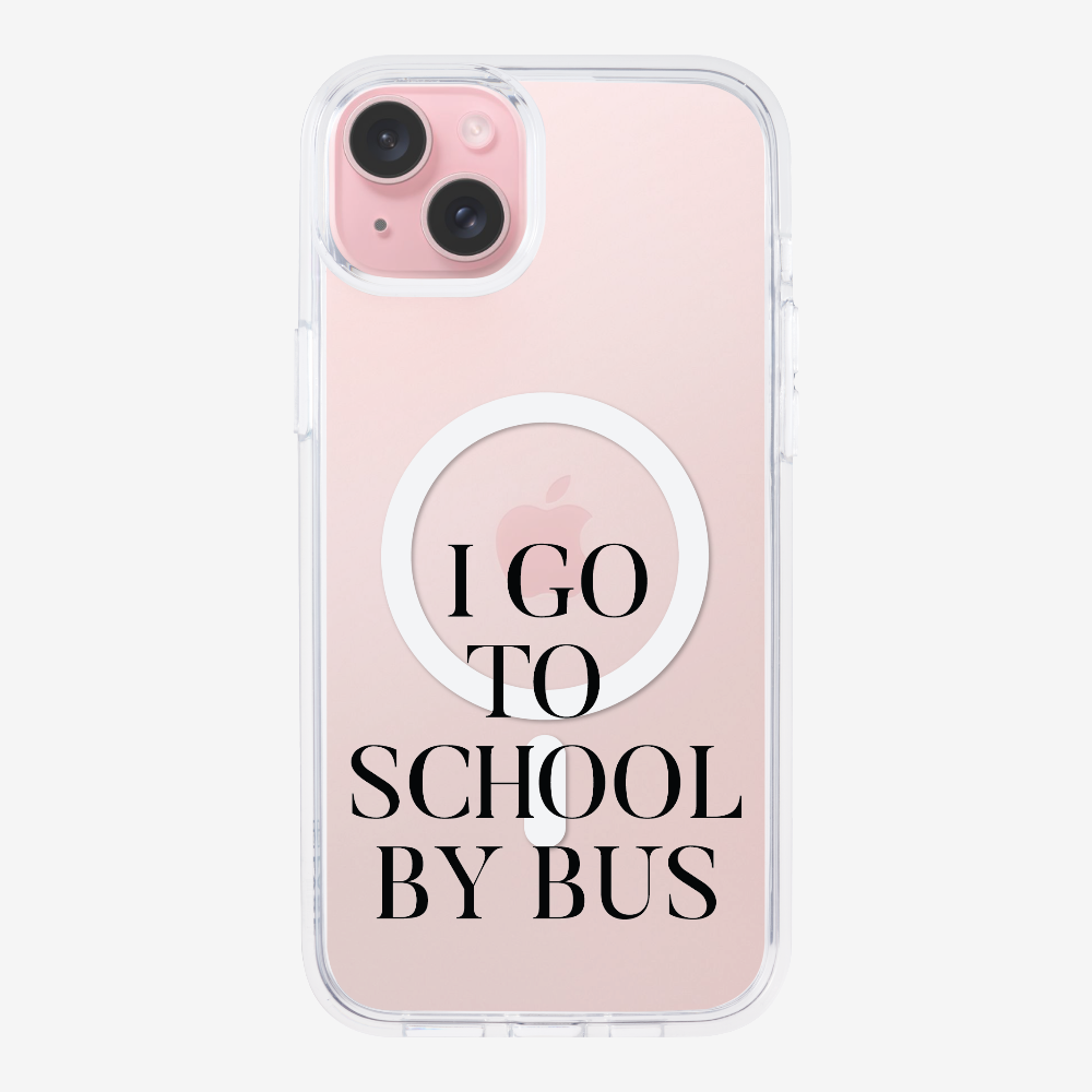 I Go to School by Bus Phone Case