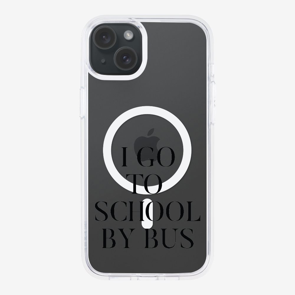 I Go to School by Bus Phone Case