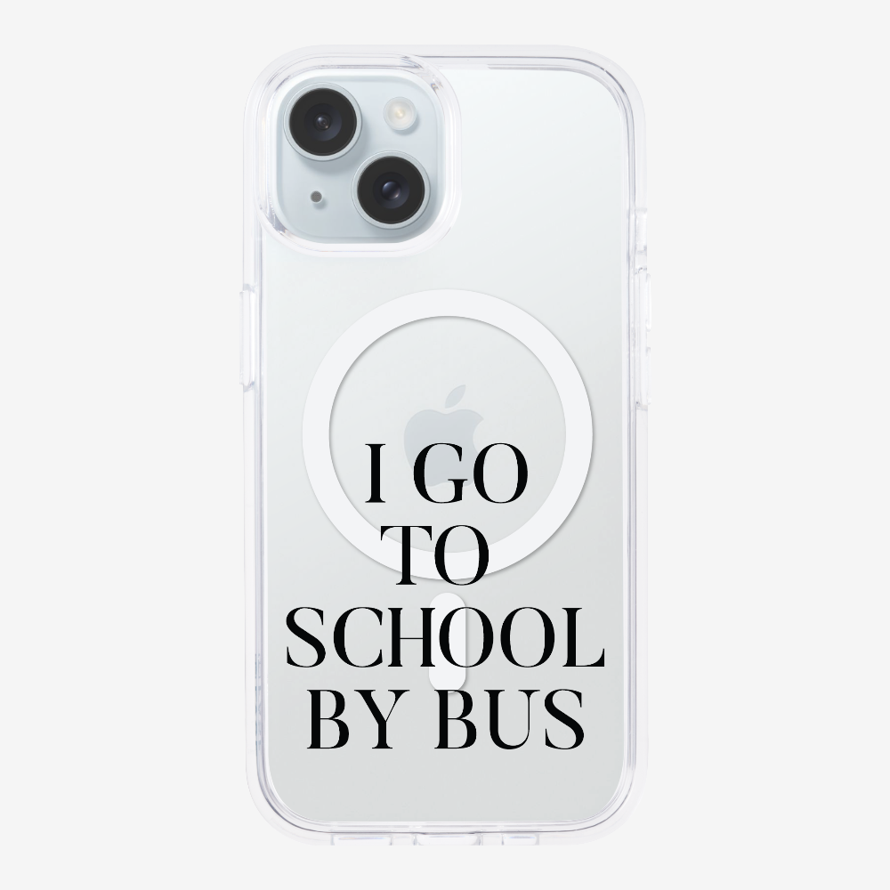 I Go to School by Bus Phone Case