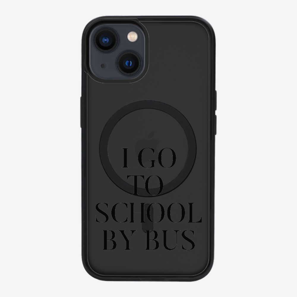 I Go to School by Bus Phone Case