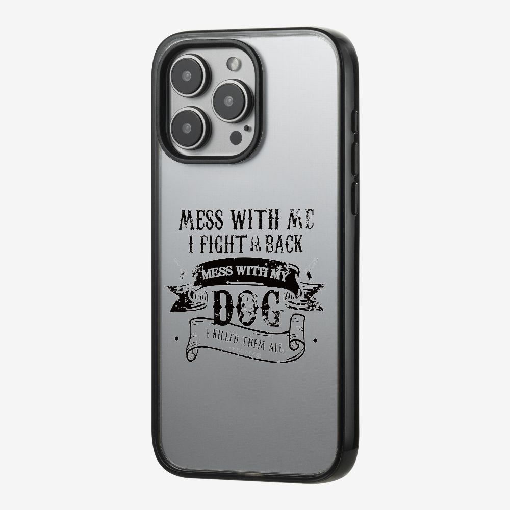 Mess With Me Phone Case