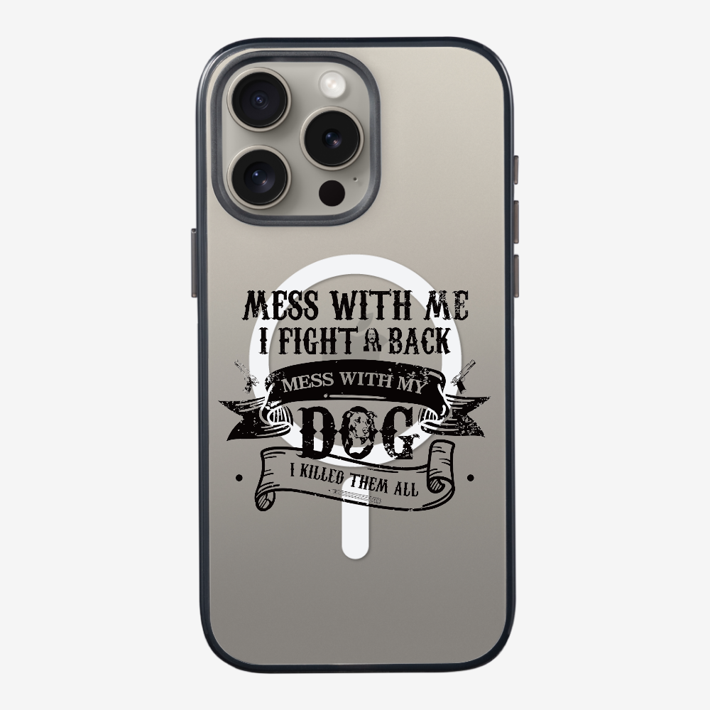 Mess With Me Phone Case