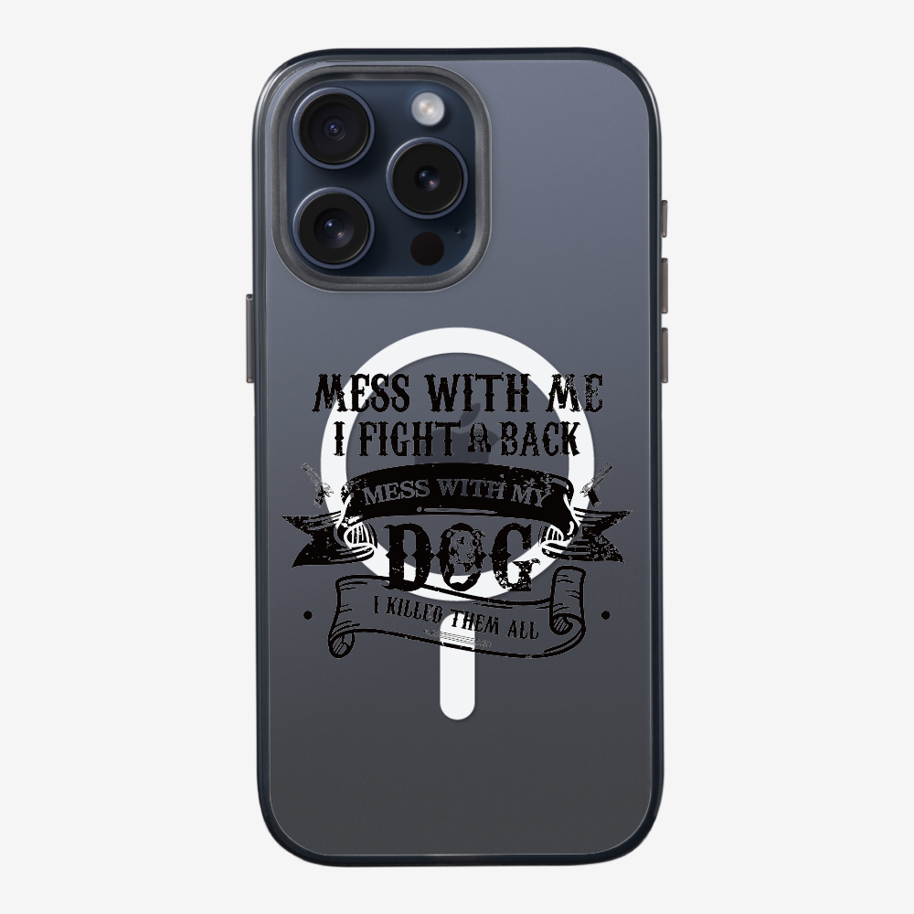 Mess With Me Phone Case