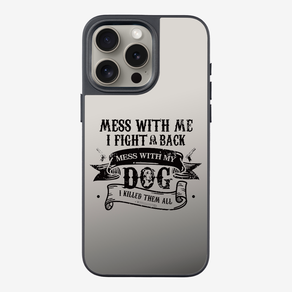 Mess With Me Phone Case