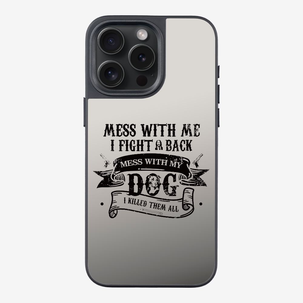 Mess With Me Phone Case