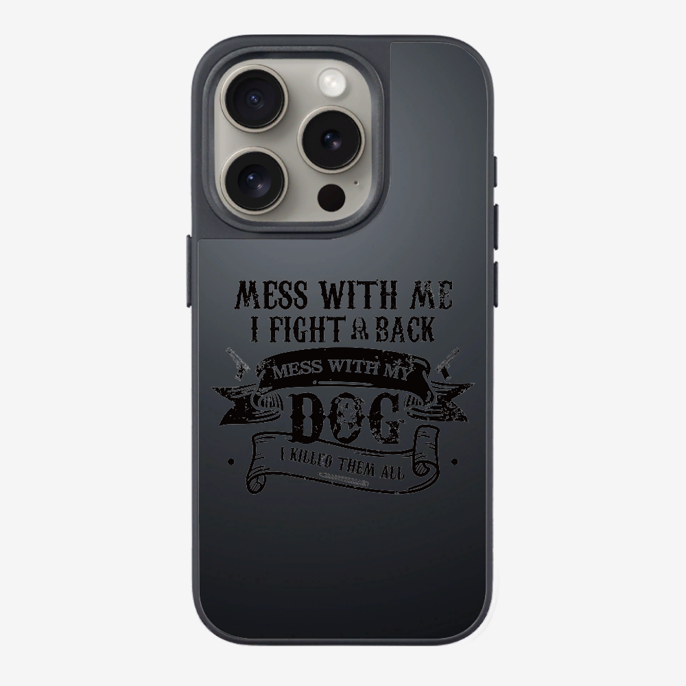 Mess With Me Phone Case