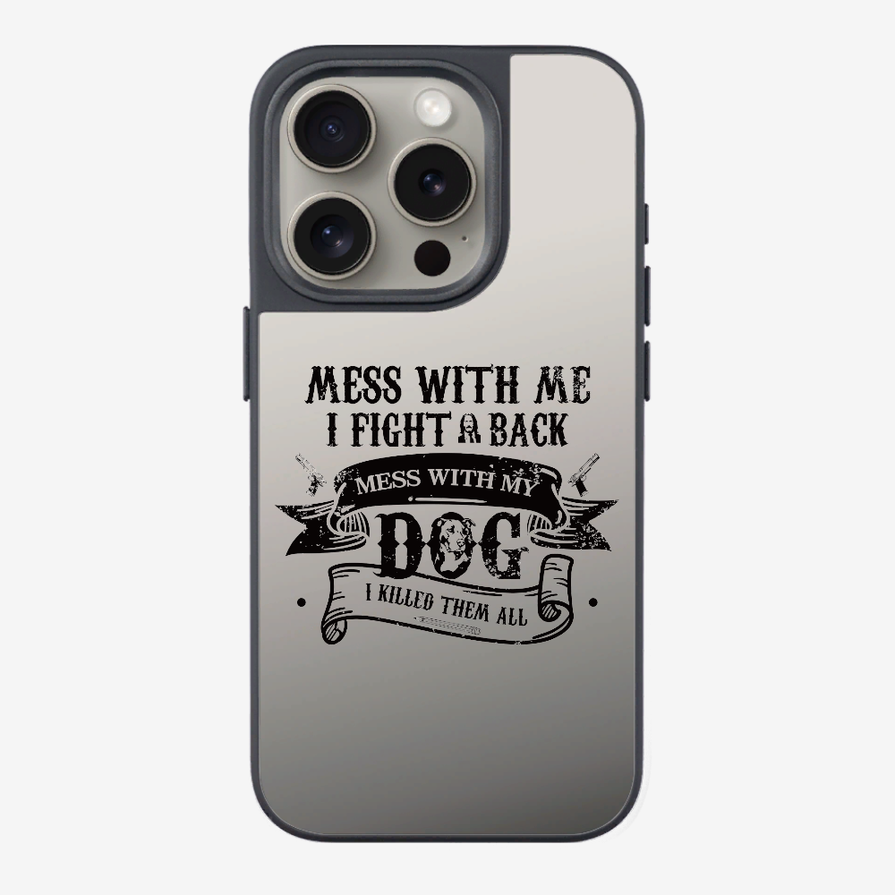 Mess With Me Phone Case