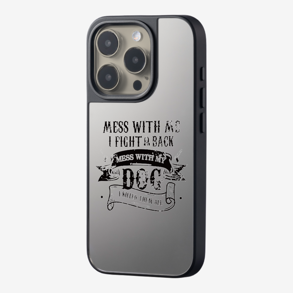 Mess With Me Phone Case