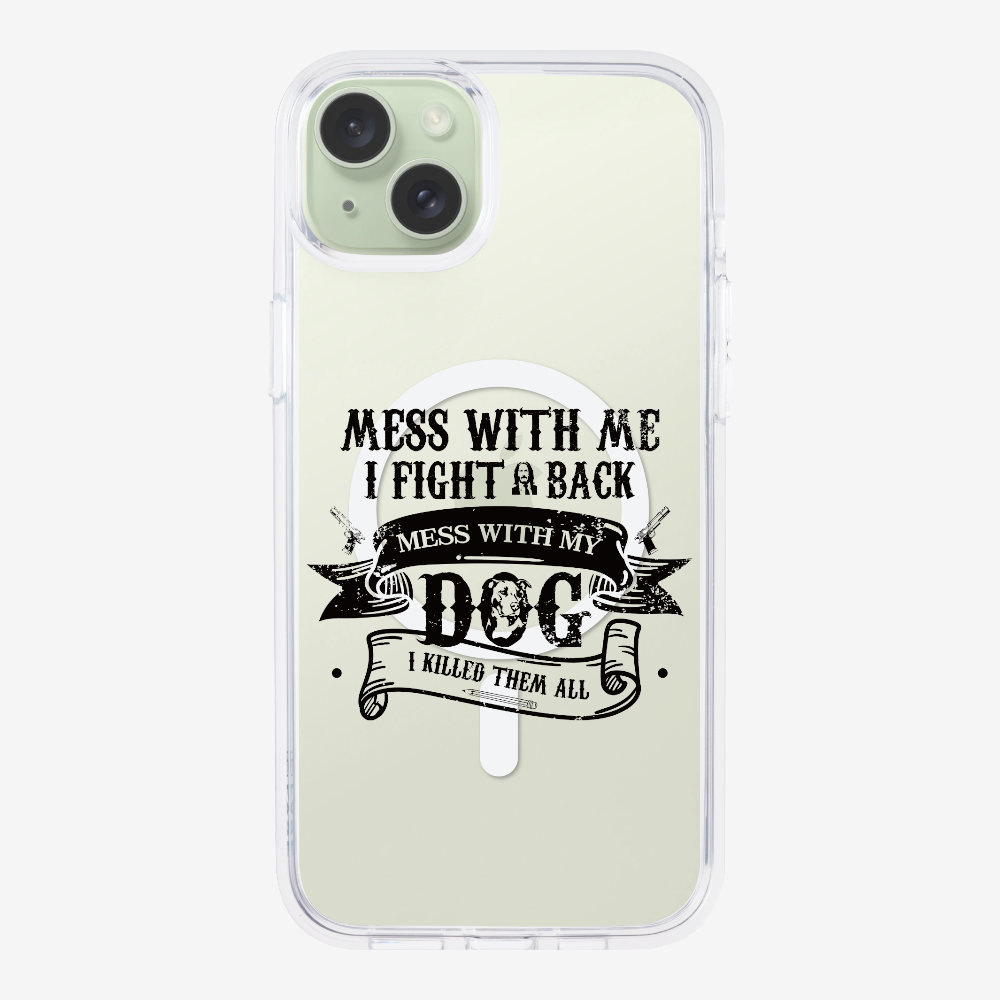 Mess With Me Phone Case