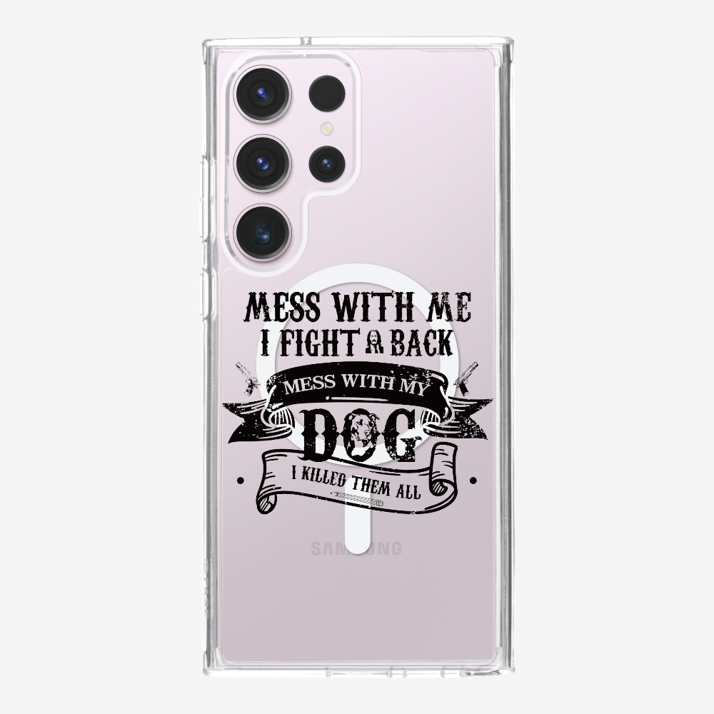 Mess With Me Phone Case