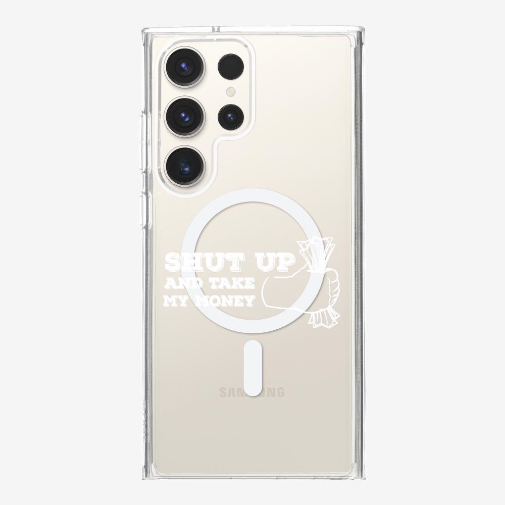 Shut Up And Take My Money Phone Case