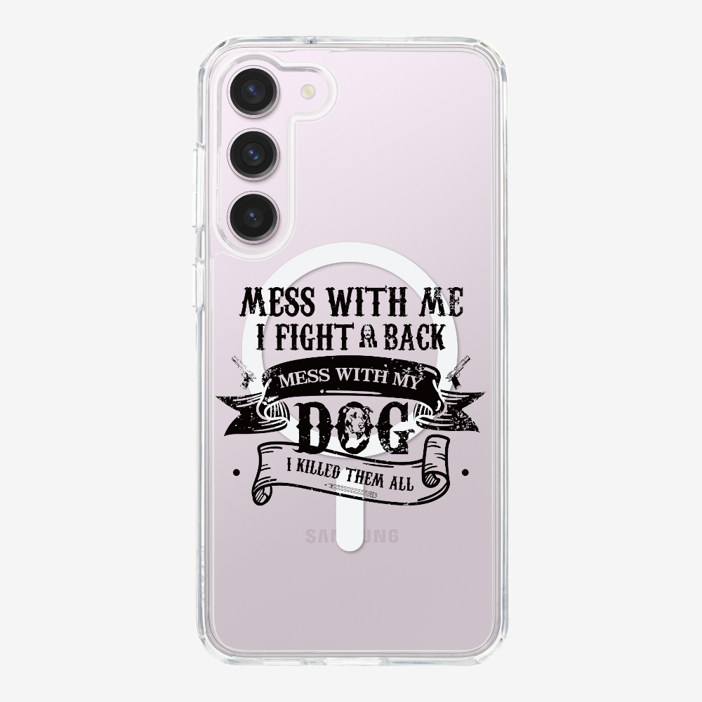 Mess With Me Phone Case