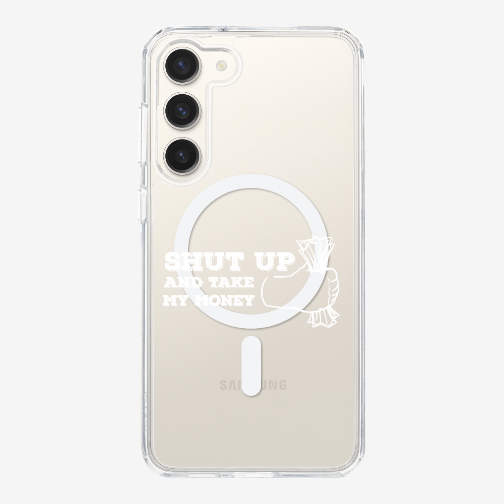 Shut Up And Take My Money Phone Case