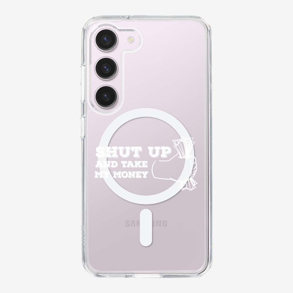 Shut Up And Take My Money Phone Case