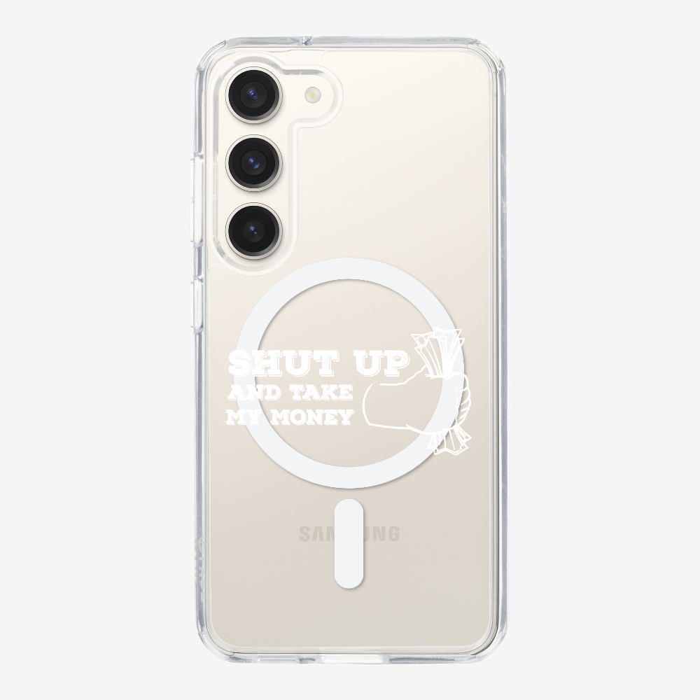 Shut Up And Take My Money Phone Case