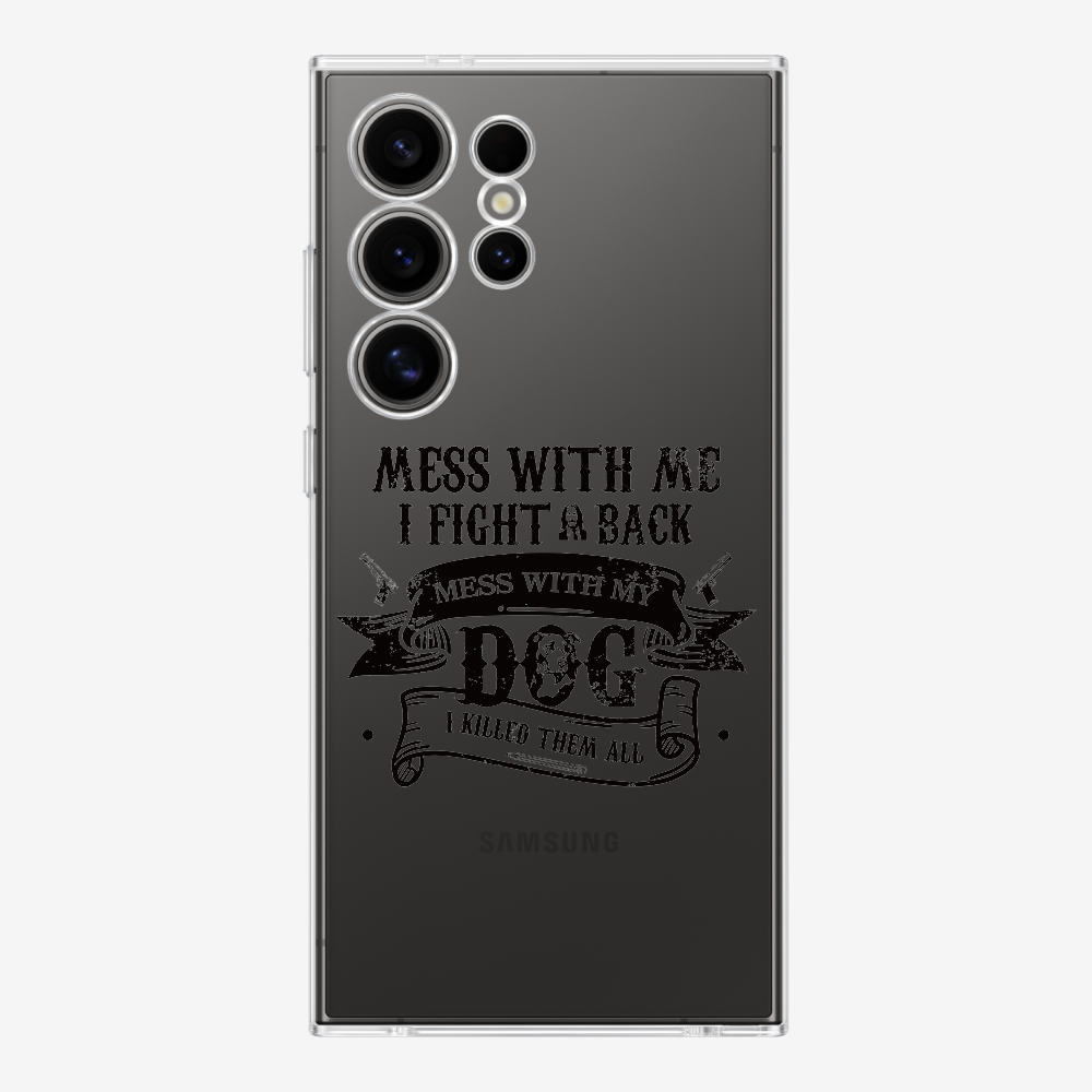 Mess With Me Phone Case