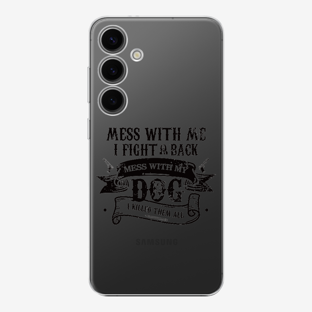 Mess With Me Phone Case