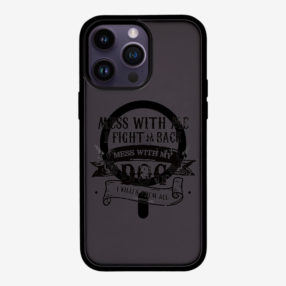 Mess With Me Phone Case