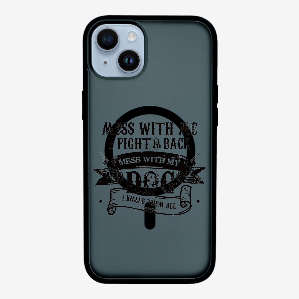 Mess With Me Phone Case