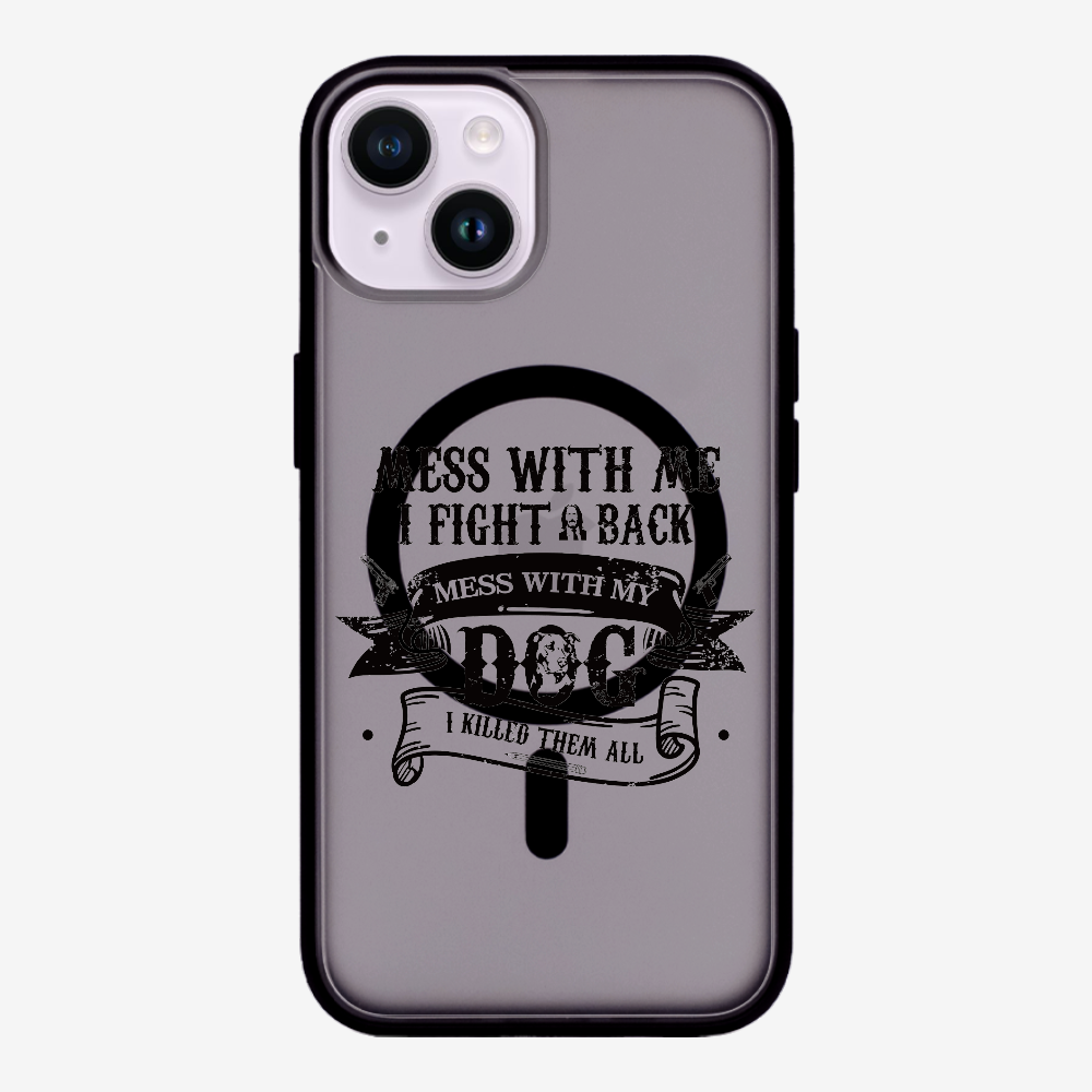 Mess With Me Phone Case