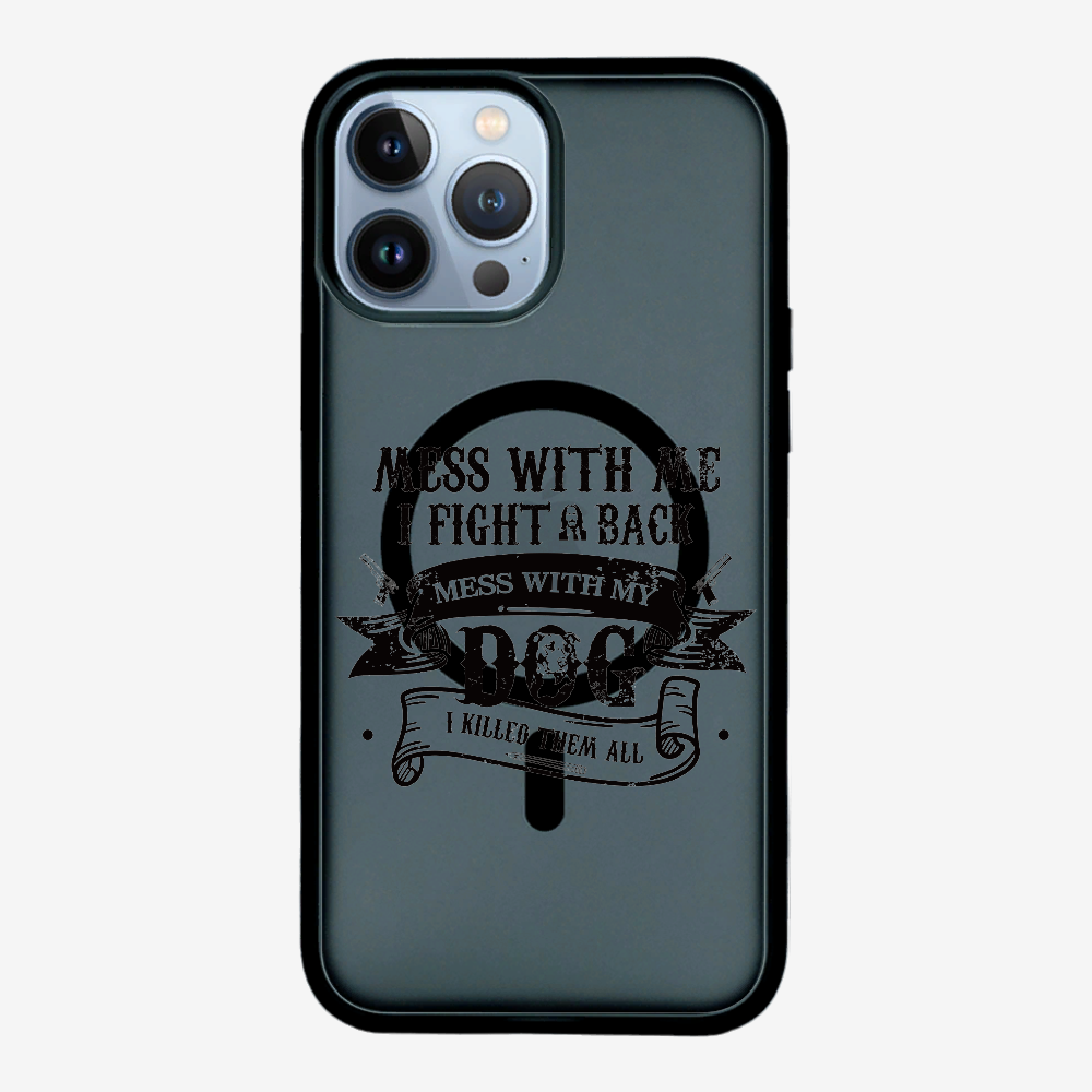 Mess With Me Phone Case