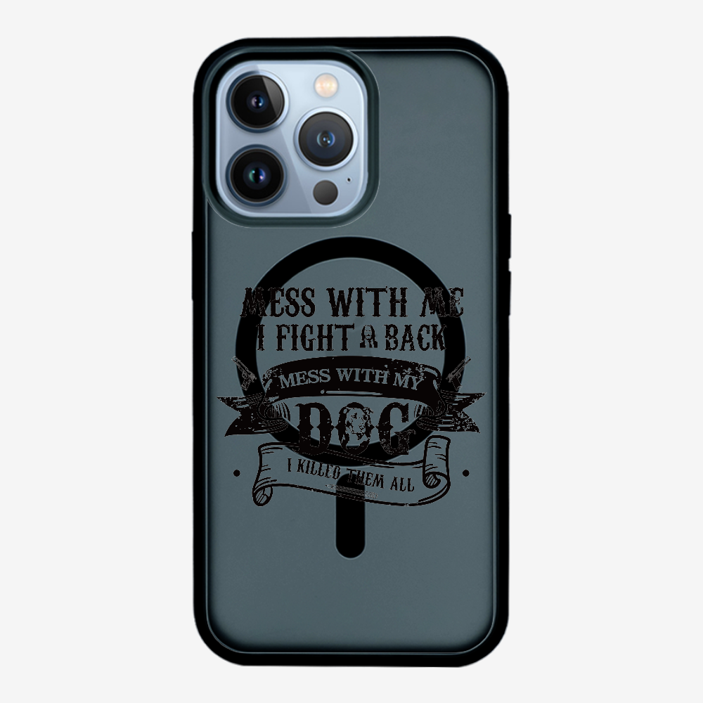 Mess With Me Phone Case