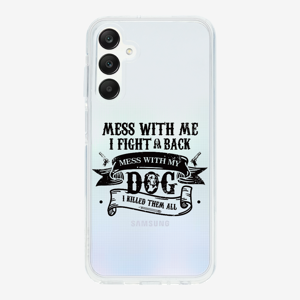 Mess With Me Phone Case