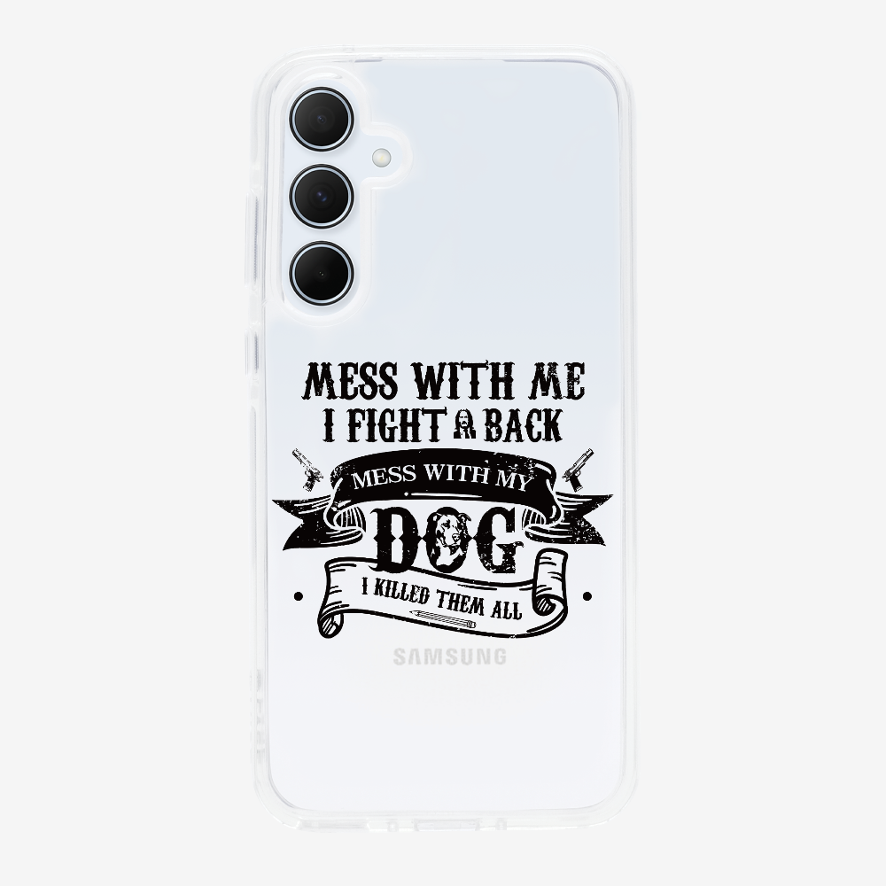 Mess With Me Phone Case