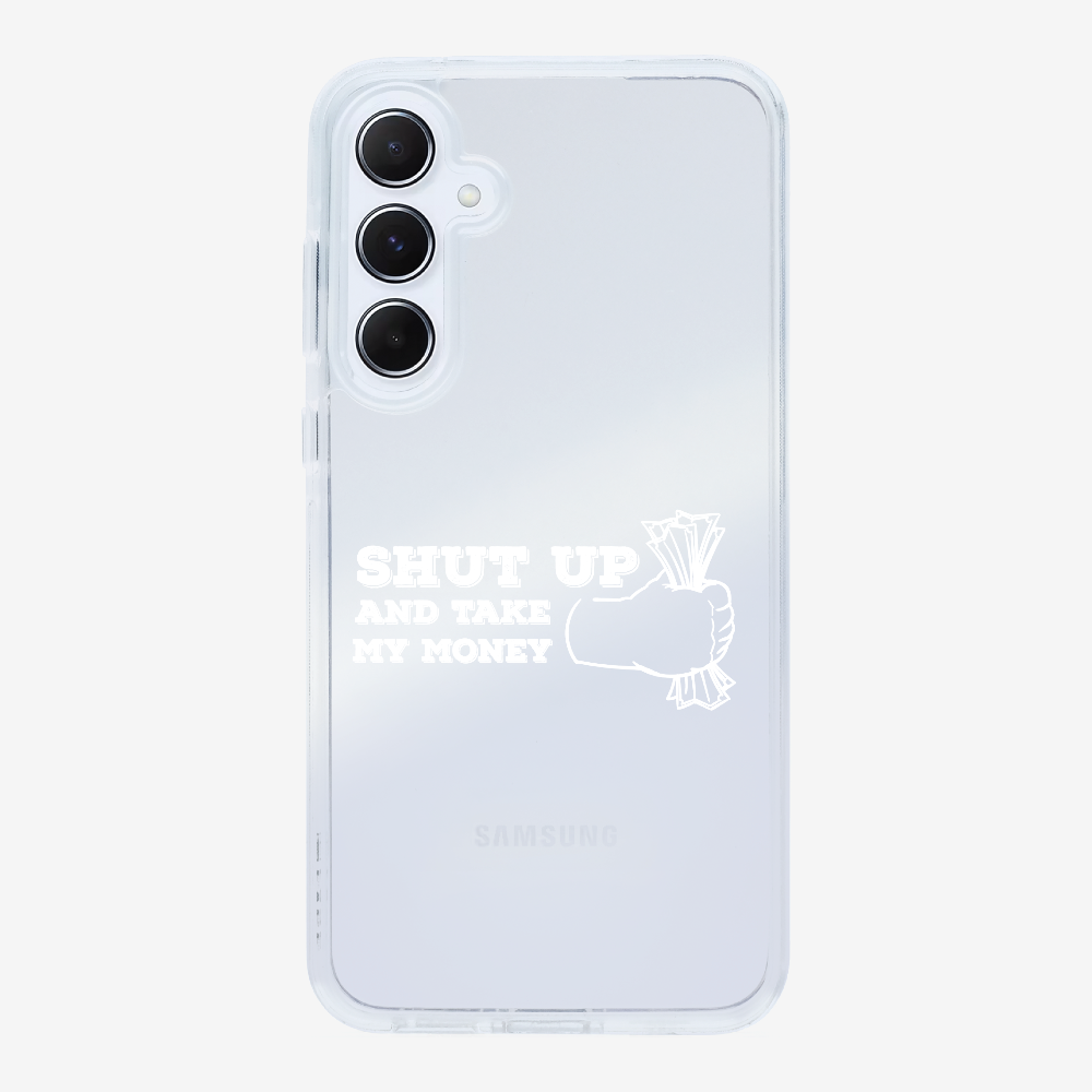 Shut Up And Take My Money Phone Case