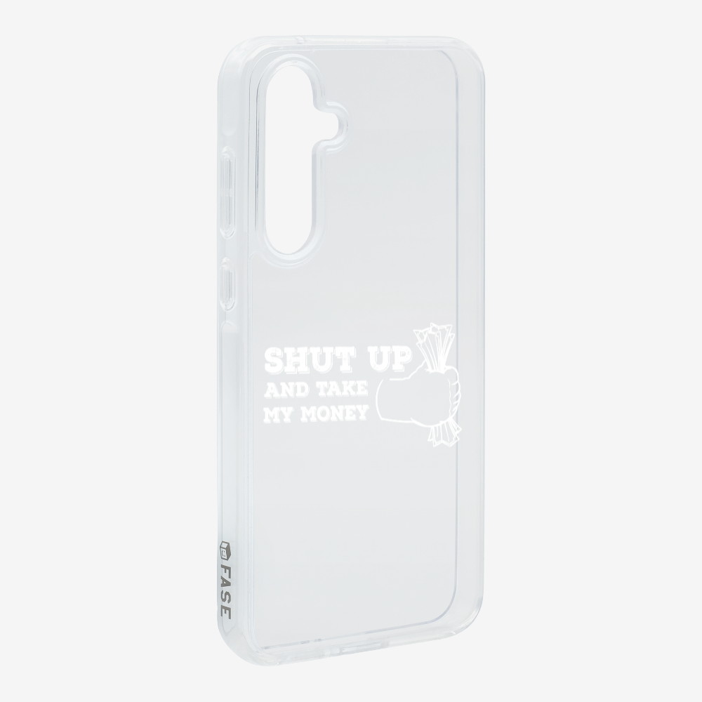 Shut Up And Take My Money Phone Case