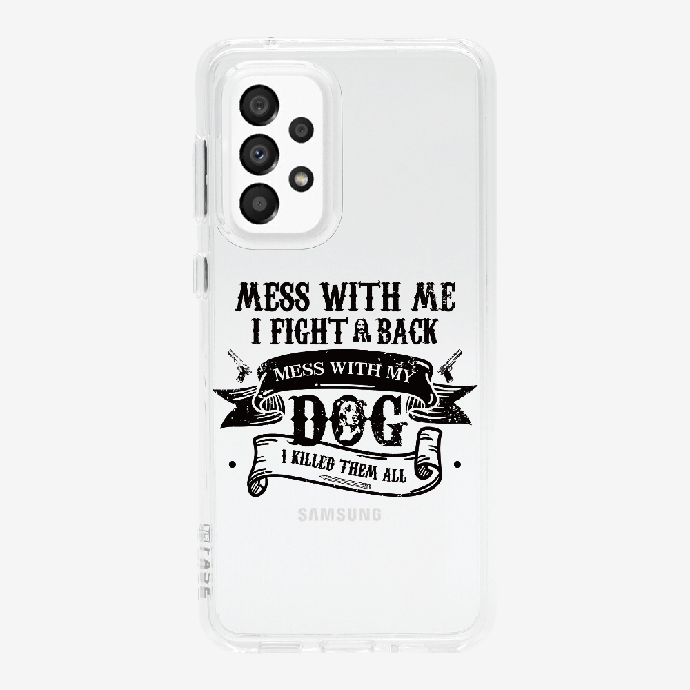 Mess With Me Phone Case