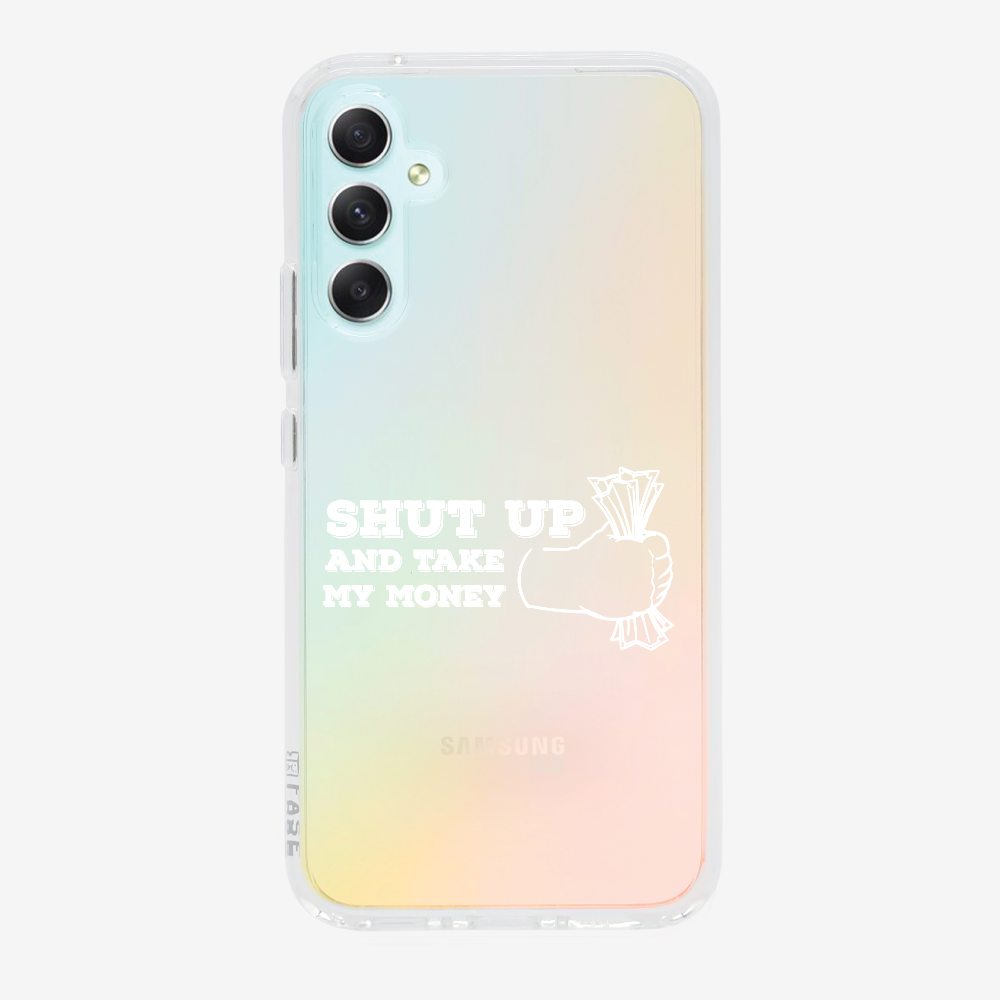 Shut Up And Take My Money Phone Case