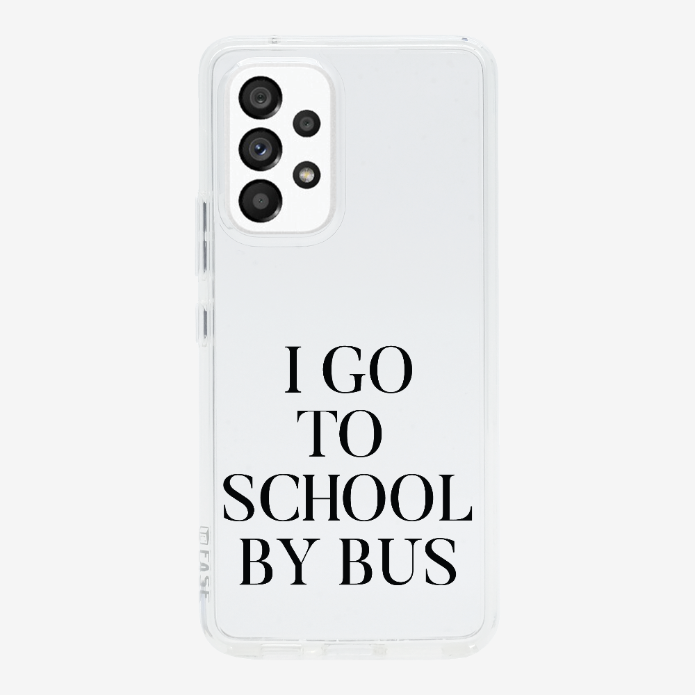 I Go to School by Bus Phone Case