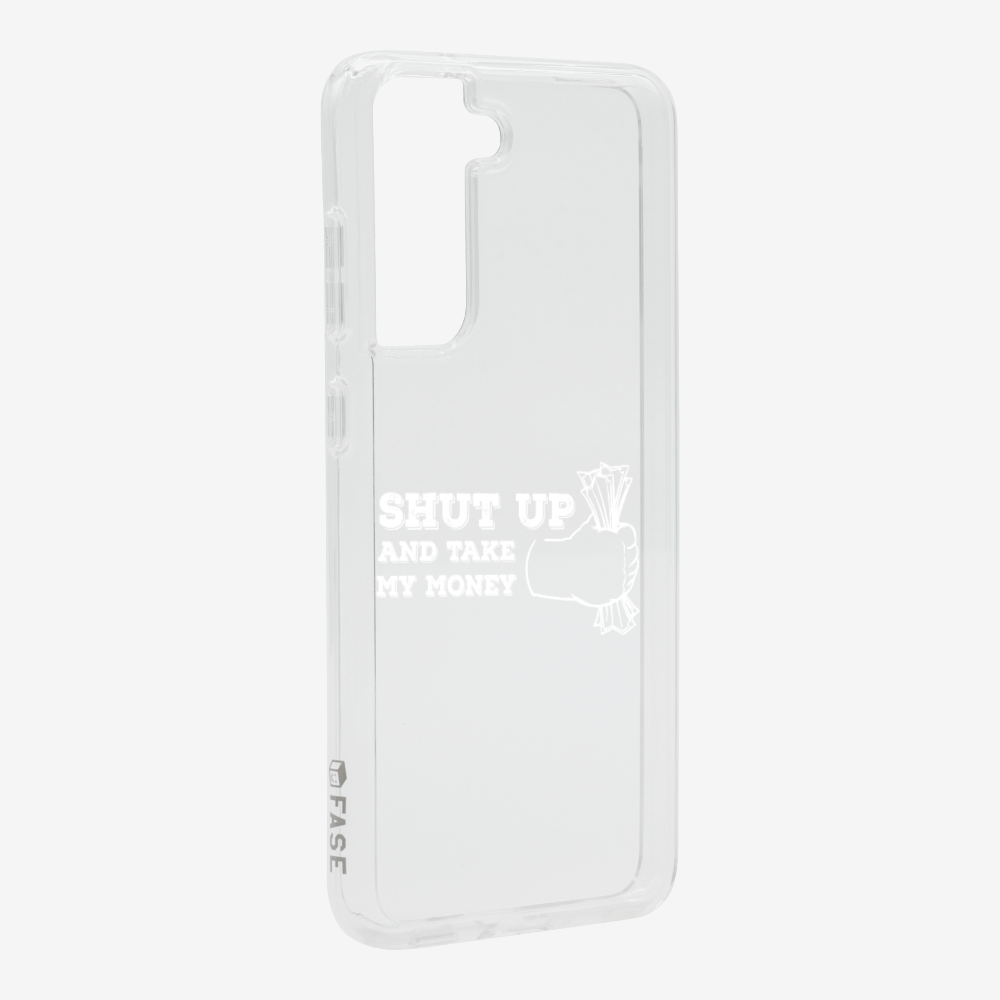 Shut Up And Take My Money Phone Case