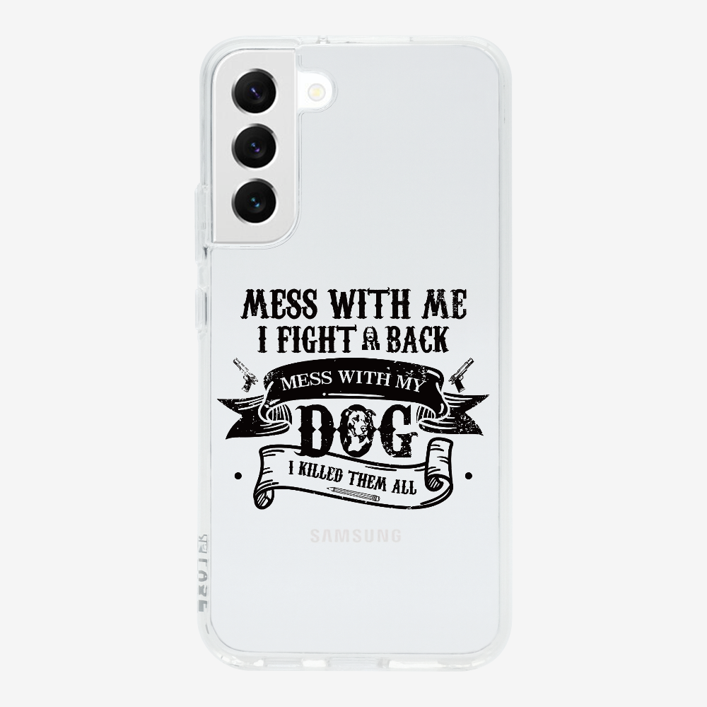 Mess With Me Phone Case