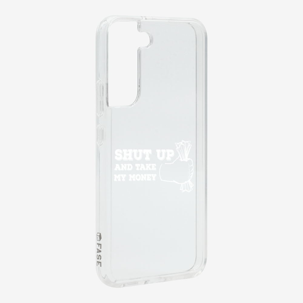 Shut Up And Take My Money Phone Case