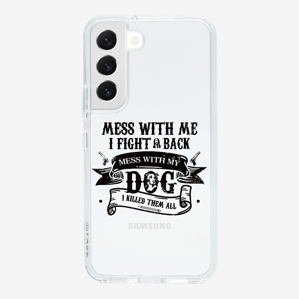 Mess With Me Phone Case