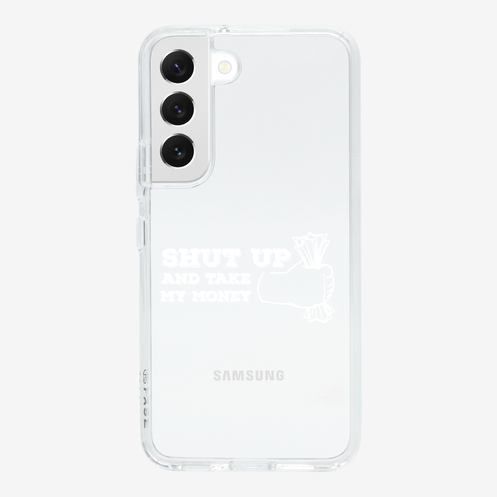 Shut Up And Take My Money Phone Case