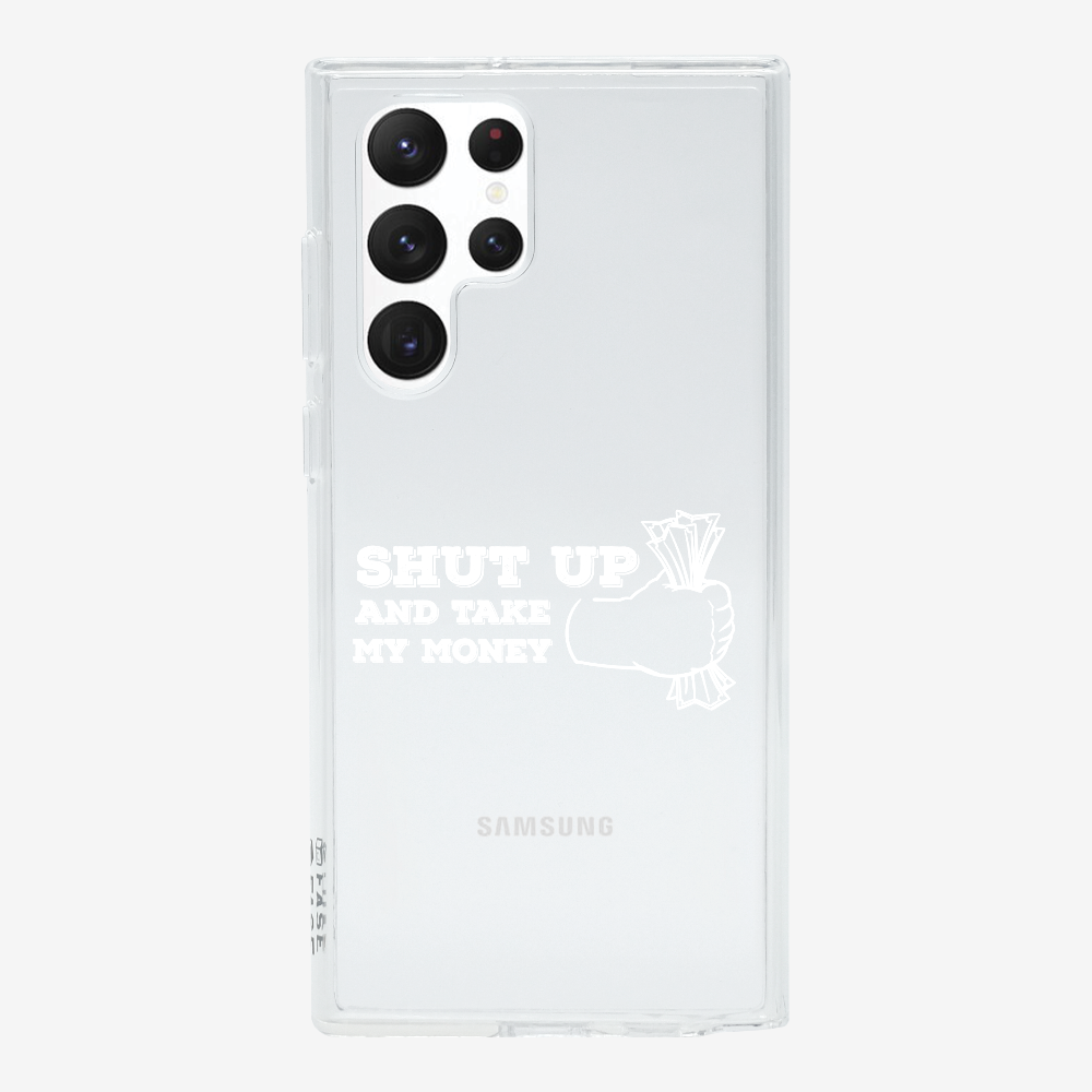 Shut Up And Take My Money Phone Case