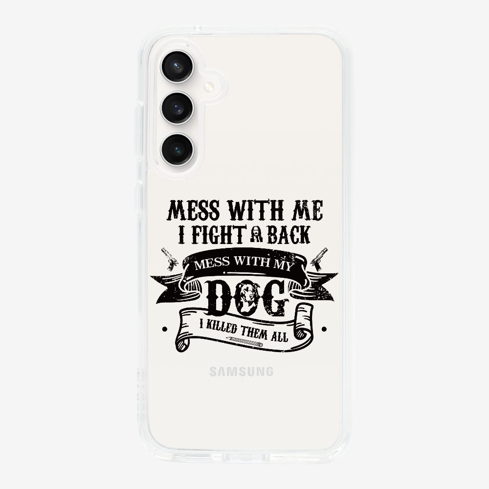 Mess With Me Phone Case