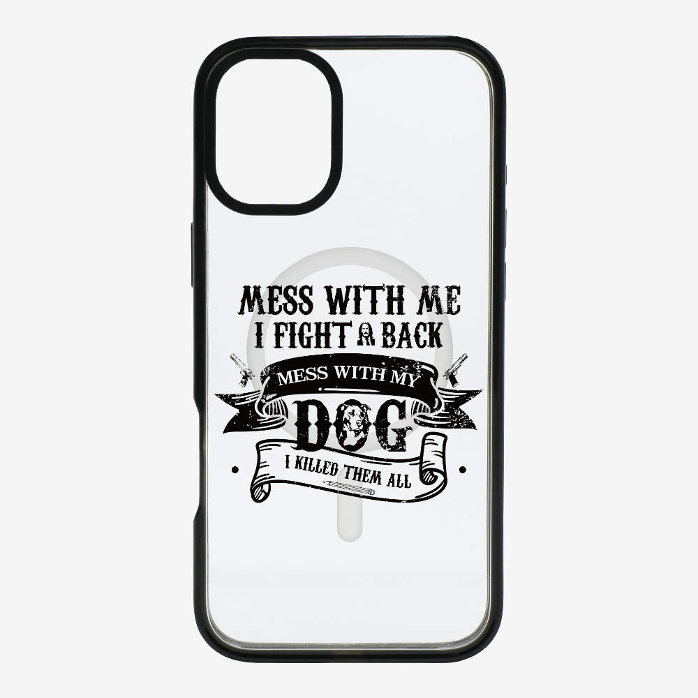 Mess With Me Phone Case