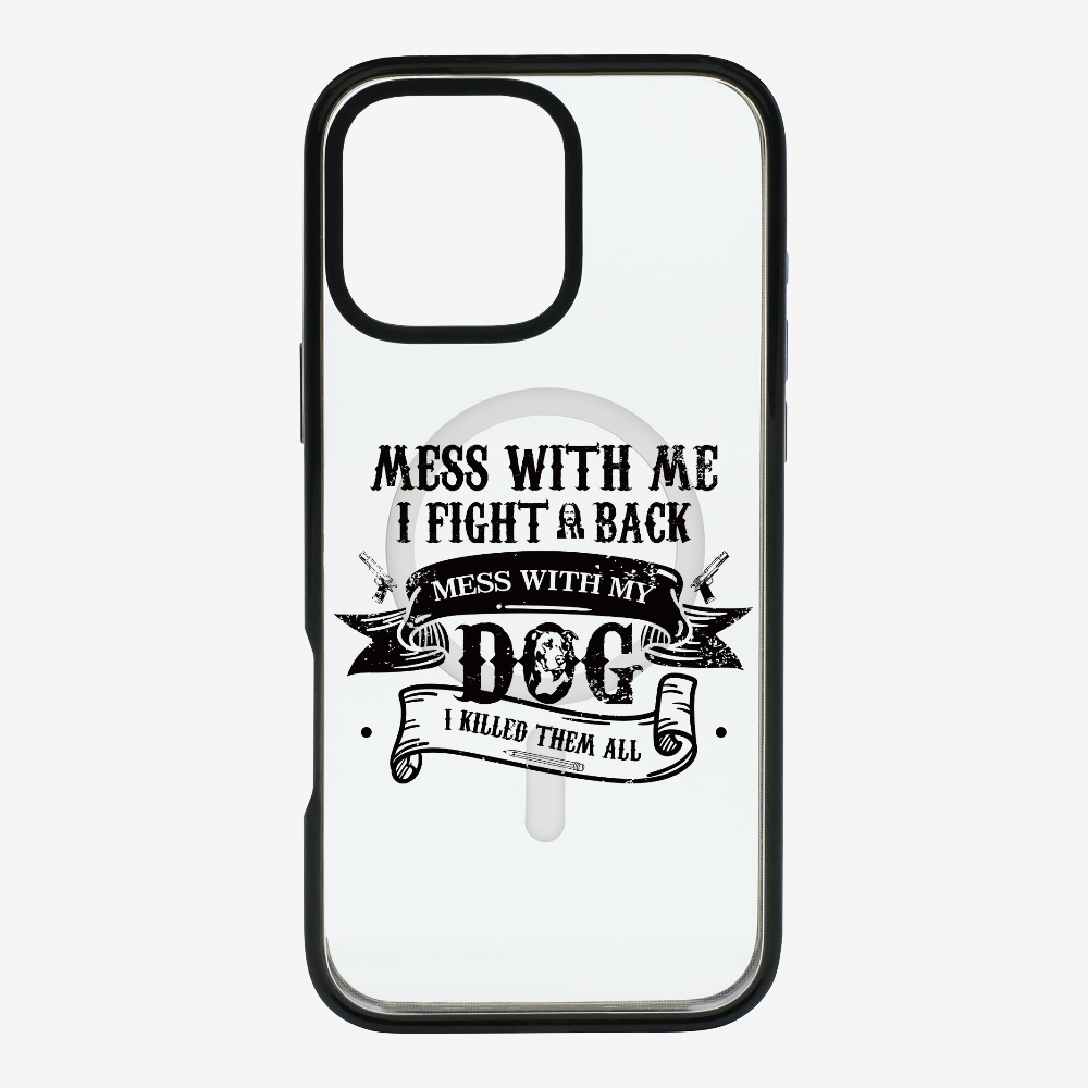 Mess With Me Phone Case