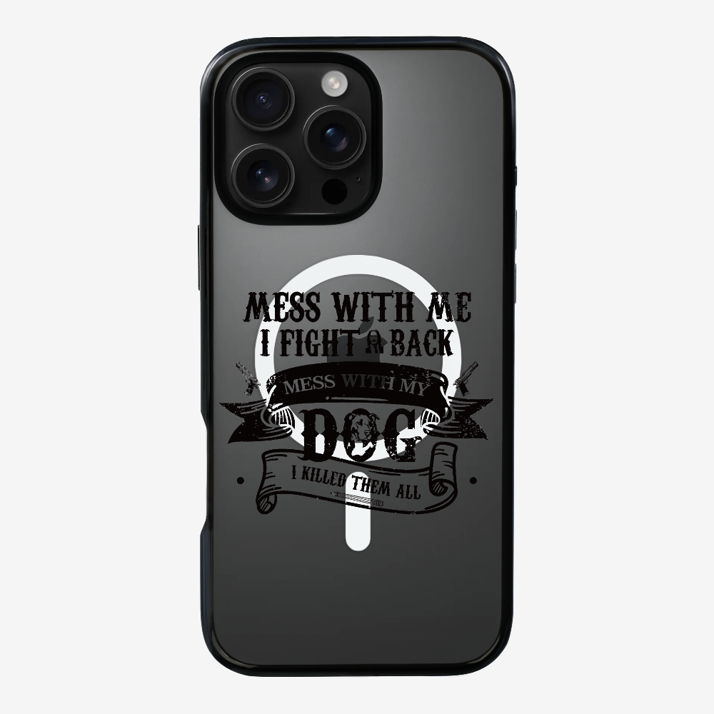 Mess With Me Phone Case